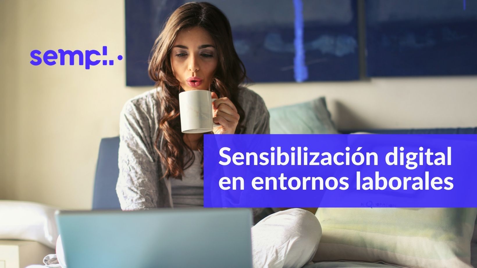 Sensibilización digital en entornos laborales